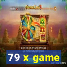 79 x game